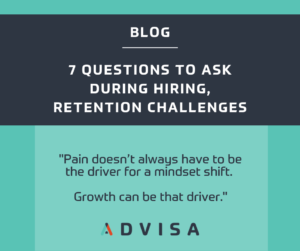 7 questions to ask during hiring, retention challenges